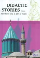 Didactic Stories - From Mawlana Jalal Al-Din Al-Ru                                                                                                                                                                                                             