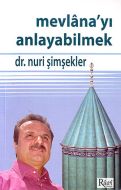 Mevlana’yı Anlayabilmek                                                                                                                                                                                                                                        