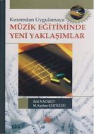 Kuramdan Uygulamaya Müzik Eğitiminde Yeni Yaklaşım                                                                                                                                                                                                             