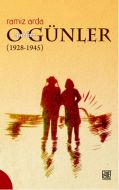 O Günler Anılar (1928, 1945)                                                                                                                                                                                                                                   