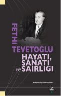 Fethi Tevetoğlu - Hayatı, Sanatı ve Şairliği                                                                                                                                                                                                                   