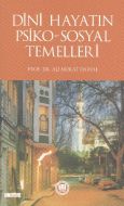 Dini Hayatın Psiko-Sosyal Temelleri                                                                                                                                                                                                                            