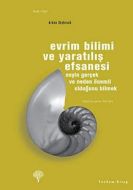 Evrim Bilimi ve Yaratılış Efsanesi                                                                                                                                                                                                                             