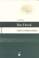 İbn Furek - Hayatı ve Kelamı Görüşleri                                                                                                                                                                                                                         