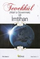 Tevekkül (Allah’a Güvenmek) ve İmtihan                                                                                                                                                                                                                         