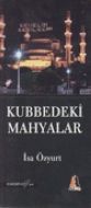 Kubbedeki Mahyalar                                                                                                                                                                                                                                             