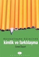 Küreselleşme Sürecinde Kimlik ve Farklılaşma                                                                                                                                                                                                                   