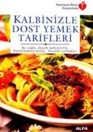 Kalbinizle Dost Yemek Tarifleri                                                                                                                                                                                                                                