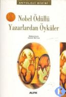 Nobel Ödüllü Yazarlardan Öyküler                                                                                                                                                                                                                               