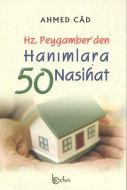 Hz. Peygamber’den Hanımlara 50 Nasihat                                                                                                                                                                                                                         