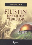 Filistin Hakkında Yanılgılar                                                                                                                                                                                                                                   