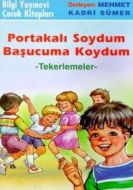 Portakalı Soydum Başucuma Koydum (Tekerlemeler)                                                                                                                                                                                                                