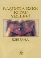 Başımda Esen Kitap Yelleri 1 Felsefe - Tarih - Ede                                                                                                                                                                                                             