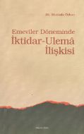 Emeviler Döneminde İktidar-Ulema İlişkisi                                                                                                                                                                                                                      