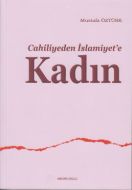 Cahiliyeden İslamiyet’e Kadın                                                                                                                                                                                                                                  