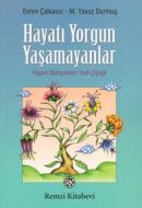 Hayatı Yorgun Yaşamayanlar                                                                                                                                                                                                                                     