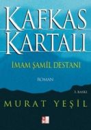 Kafkas Kartalı İmam Şamil Destanı                                                                                                                                                                                                                              