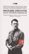 Seçilmiş Diktatör Adolf Hitler’in Psikanalizi                                                                                                                                                                                                                  