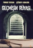 Geçmişin Rüyası                                                                                                                                                                                                                                                