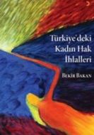 Türkiye’deki Kadın Hak İhlalleri                                                                                                                                                                                                                               