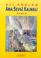 Ama Sevgi Kalmalı                                                                                                                                                                                                                                              