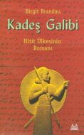 Kadeş Galibi Hitit Ülkesinin Romanı                                                                                                                                                                                                                            