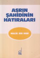 Asrın Şahidinin Hatıraları                                                                                                                                                                                                                                     