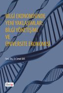 Bilgi Ekonomisinde Yeni Yaklaşımlar: Bilgi Yönetiş                                                                                                                                                                                                             