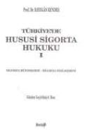 Türkiye’de Hususi Sigorta Hukuku 1 Sigorta Müesses                                                                                                                                                                                                             