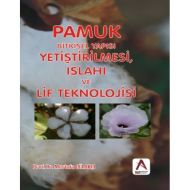 Pamuk Bitkisel Yapısı Yetiştirilmesi Islahı ve Lif                                                                                                                                                                                                             