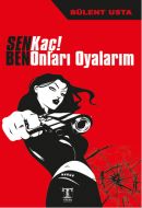 Sen Kaç! Ben Onları Oyalarım                                                                                                                                                                                                                                   