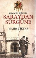 Osmanlı Tarihi 2 - Saraydan Sürgüne                                                                                                                                                                                                                            