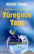 Yüreğinle Yaşa                                                                                                                                                                                                                                                 