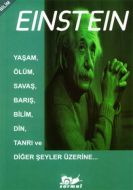 Yaşam, Ölüm, Savaş, Barış, Bilim, Din, Tanrı ve Di                                                                                                                                                                                                             