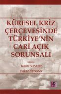 Küresel Kriz Çerçevesinde Türkiye’nin Cari Açık So                                                                                                                                                                                                             