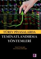 Türev Piyasalarda Teminatlandırma Yöntemleri                                                                                                                                                                                                                   