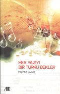 Her Yazıyı Bir Türkü Bekler                                                                                                                                                                                                                                    