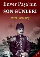 Enver Paşa’nın Son Günleri                                                                                                                                                                                                                                     