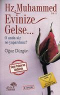 Hz. Muhammed Evinize Gelse...                                                                                                                                                                                                                                  