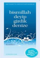 Bismillah Deyip Girdik Denize                                                                                                                                                                                                                                  