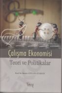 Çalışma Ekonomisi Teori Politikalar                                                                                                                                                                                                                            