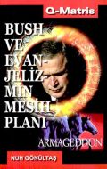 Bush Ve Evanjelizmin Mesih Planı                                                                                                                                                                                                                               