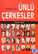 Türkiye’deki Ünlü Çerkesler                                                                                                                                                                                                                                    