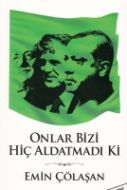 Onlar Bizi Hiç Aldatmadı ki                                                                                                                                                                                                                                    