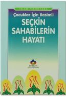 Çocuklar İçin Resimli Seçkin Sahabilerin Hayatı                                                                                                                                                                                                                