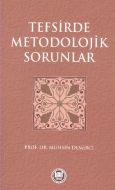 Tefsirde Metodolojik Sorunlar                                                                                                                                                                                                                                  