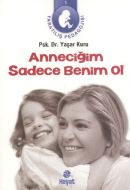 Anneciğim Sadece Benim Ol                                                                                                                                                                                                                                      