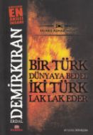 Bi·r Türk Dünyaya Bedel İki· Türk Lak Lak Eder                                                                                                                                                                                                                 