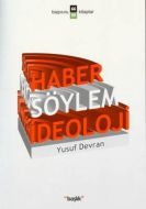 Haber, Söylem, İdeoloji                                                                                                                                                                                                                                        