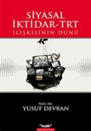 Siyasal İktidar-TRT İlişkisinin Dünü                                                                                                                                                                                                                           